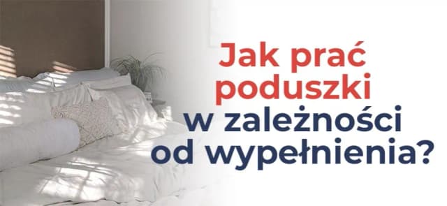 Jak wyprać poduszkę - uniknij błędów i zadbaj o jej trwałość